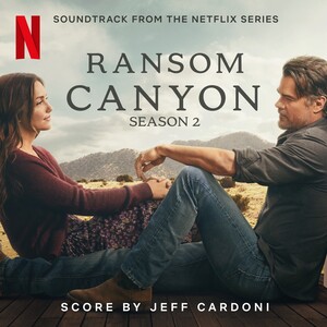Ransom Canyon: Season 2 (Soundtrack from the Netflix Series)