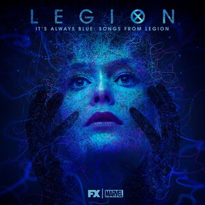 It’s Always Blue: Songs From Legion (Deluxe Edition)