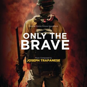 Only the Brave (Original Motion Picture Soundtrack)