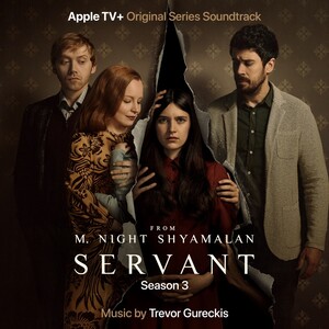 Servant: Season 3 (Apple TV+ Original Series Soundtrack)