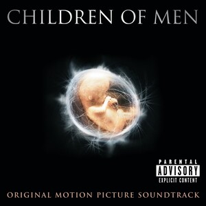 Children of Men (Original Motion Picture Soundtrack)