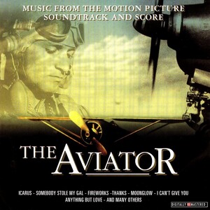 The Aviator (Music from the Motion Picture Soundtrack and Score)