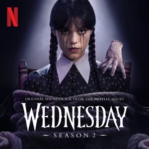 Wednesday: Season 2 (Original Soundtrack from the Netflix Series)
